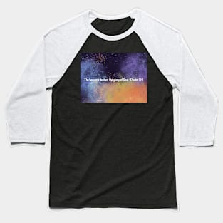 Psalm 19:1 over Nebula 6 Baseball T-Shirt